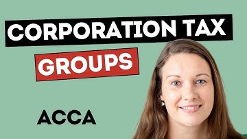 Groups in corporation tax for ACCA ATX and TX