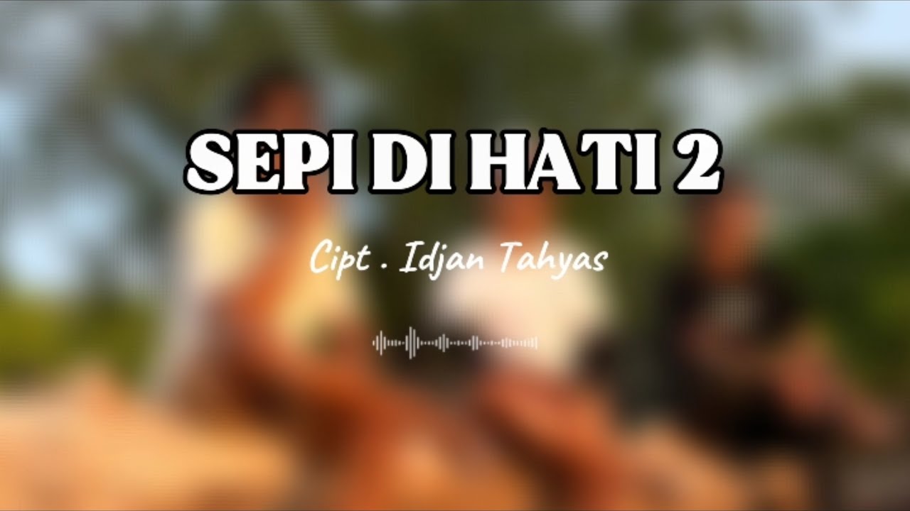 SEPI DI HATI 2 (COVER) | LAGU AMBON TERBARU | OFFICIAL LIRIK VIDEO