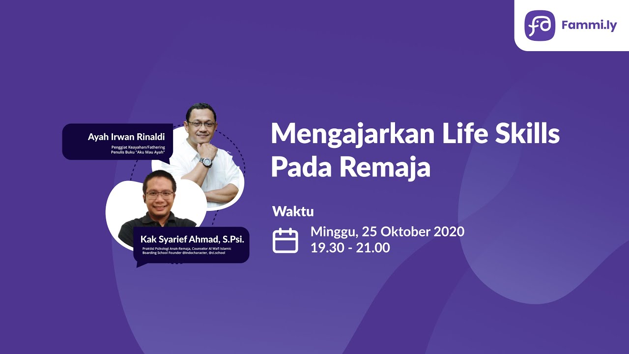 Mengajarkan Life Skills Pada Remaja bersama Ayah Irwan Rinaldi dan Kak ...
