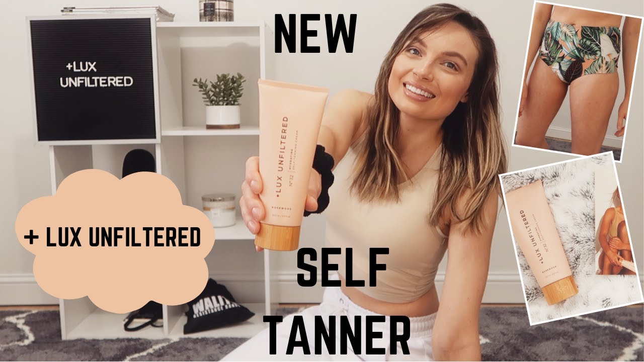 NEW SELF TANNER Review/First Impression + Lux Unfiltered YouTube
