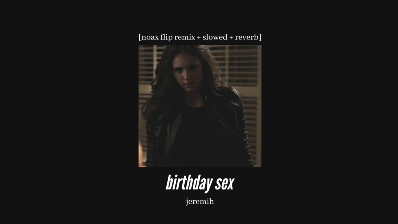 Music Video Birthday Sex