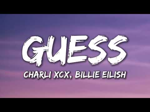 Charli xcx ft. Billie Eilish - Guess (Lyrics)