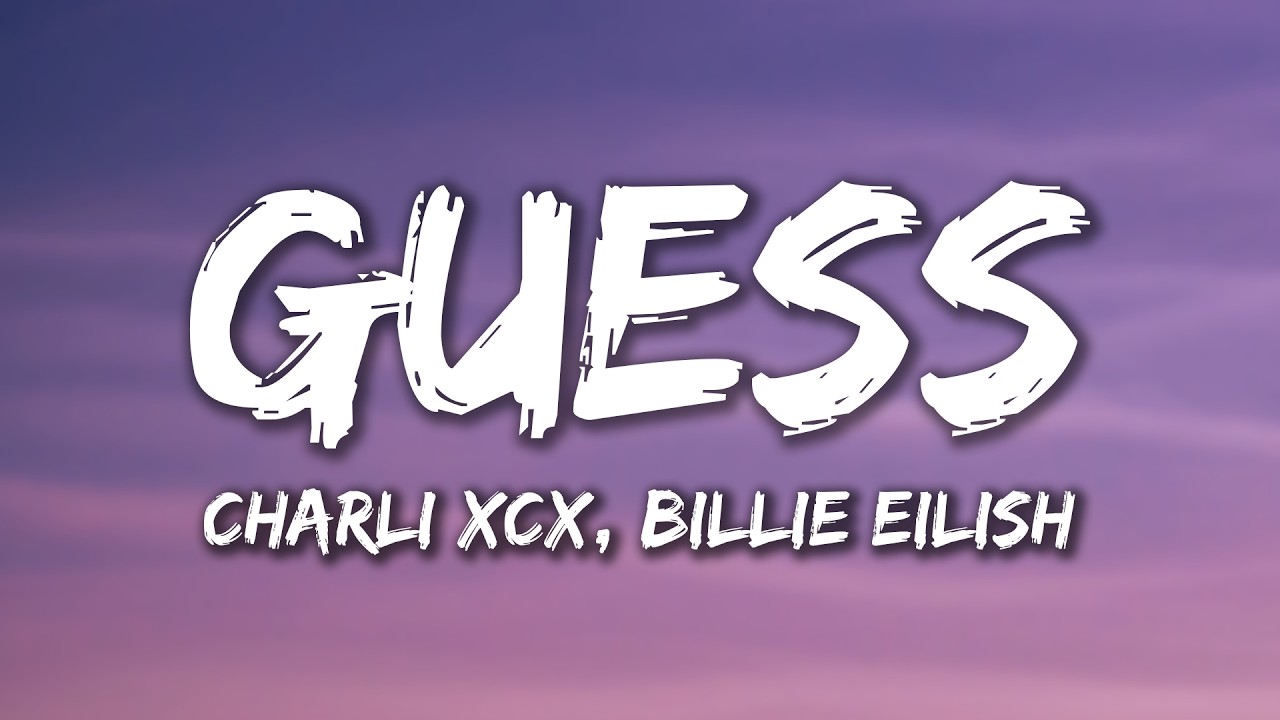 Charli xcx - Guess (Lyrics) ft. Billie Eilish - YouTube