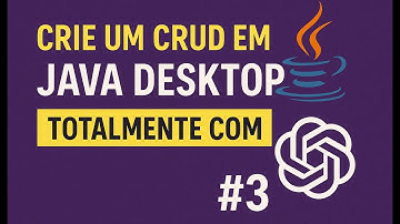 CRUD em Java Desktop com ChatGPT #3 | Aprenda Passo a Passo