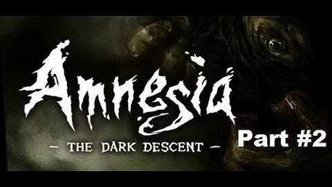 Amnesia The Dark Descent Part #2 - WHO WAS THAT!!!!
