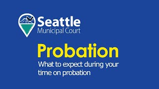 Probation at Seattle Municipal Court: What to Expect