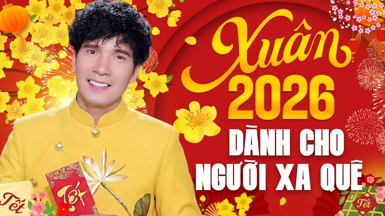 LK Nhạc Xuân 2026 Dành Cho Người Xa Quê - Nhạc Tết Hay Nhất 2026 Hồ Quang 8