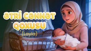 🌙 Ətri Cənnət Qoxusu Sakitləşdirici Uşaq Laylası 4K