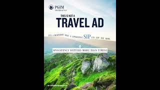 This Is Not A Travel Ad | PGIM India Mutual Fund