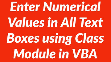 How to enter numerical values in all text boxes using class module in Excel