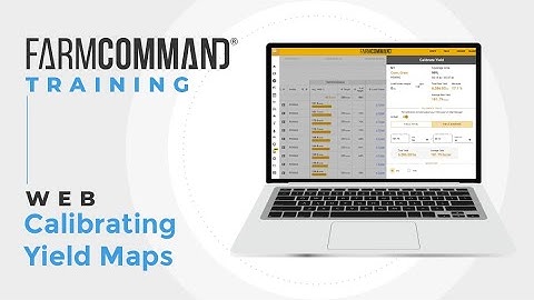 FarmCommand Training: Calibrating Yield Maps on the Web