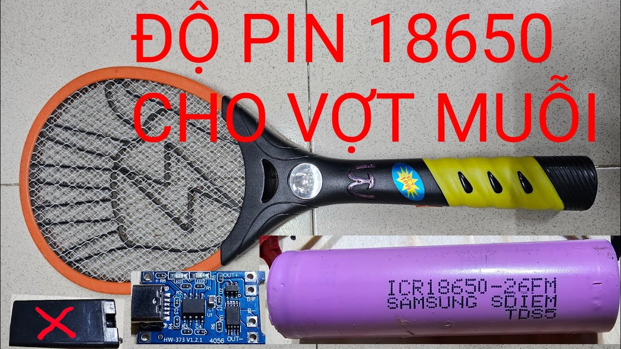 ĐỘ PIN 18650 CHO VỢT MUỖI