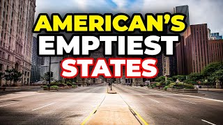 Why NOBODY Lives in these 9 EMPTY States