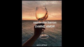 Darme Amor- Samantha Barron (SUBTITULADA ESPAÑOL)