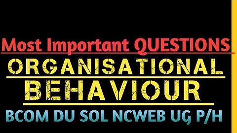Most Important QUESTIONS Organisational Behaviour Bcom Du Sol Regular  #semester6 #bcom #dusol #prog