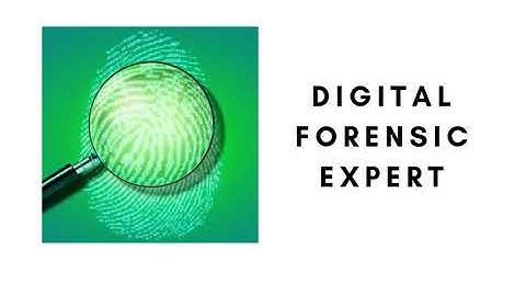 Digital Forensic Expert