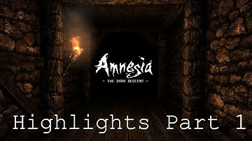 Amnesia Highlights! Part 1