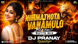 NIMMATHOTA VANAMULO - BENZAIR BUTTO REMIX BY DJ PRANAY RAMADUGU 💥