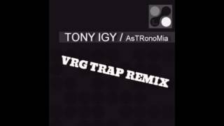 Tony Igy - Astronomia (VRG TRAP REMIX)