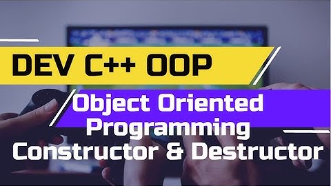 Object Oriented Programming C++ on DevC Constructor and Destructor in Urdu/Hindi