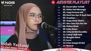 INDAH YASTAMI - KUCARI JALAN TERBAIK l 15 LAGU AKUSTIK TERPOPULER COVER INDAH YASTAMI