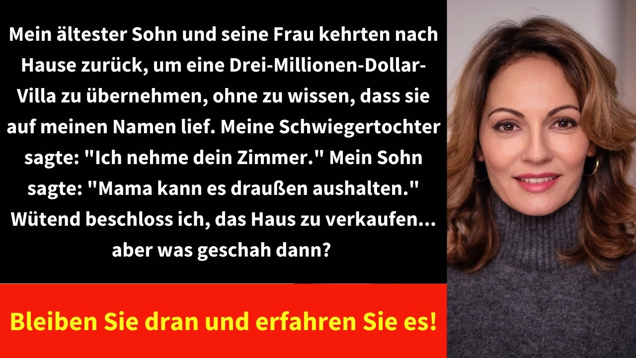 Mein ältester Sohn und seine Frau kehrten nach Hause zurück, um eine Drei-Millionen-Dollar-Villa zu