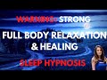 Strong sleep hypnosis for full body relaxation  healing