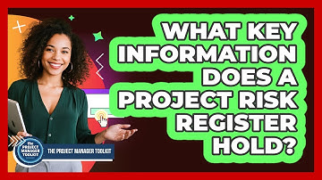 What Key Information Does a Project Risk Register Hold?