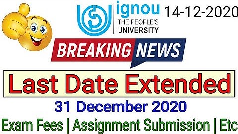 IGNOU | Exam Fees | Assignment Submission | Last Date Extended | 31 Dec.2020