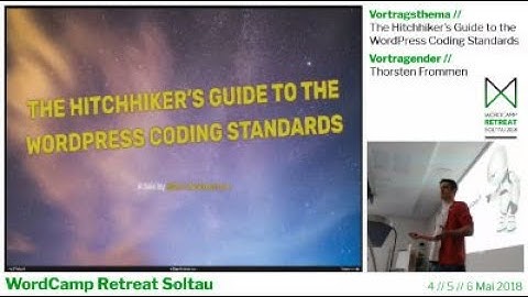 Thorsten Frommen: The Hitchhiker’s Guide to the WordPress Coding Standards