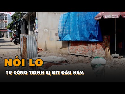Video Nỗi lo từ công trình bị bít đầu hẻm - youtube