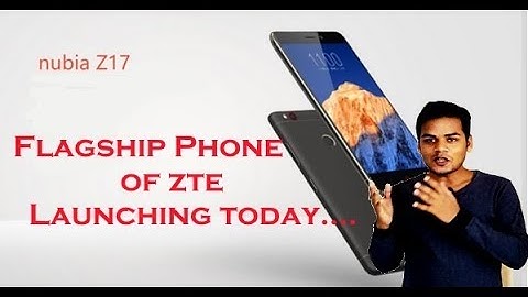 Zte Nubia Z17 : Launch and Specification