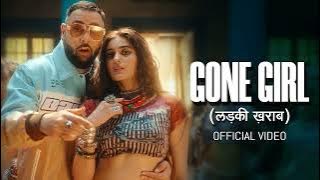 Badshah - Gone Girl (लड़की ख़राब) |   | Payal Dev | Sakshi Vaidya