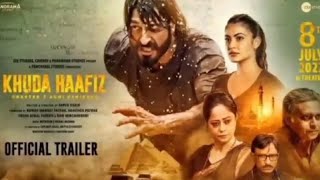 Khuda Haafiz (Chapter 2) Official Trailer ￼