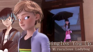 Singles You Up || Miraculous Ladybug
