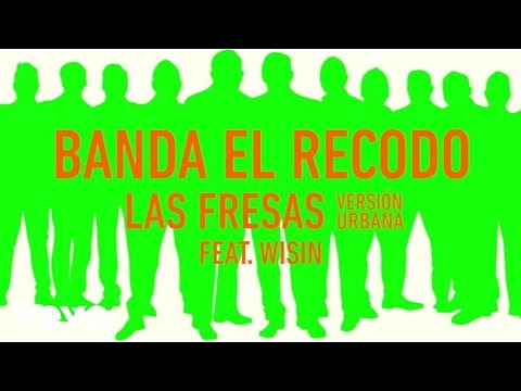 Banda El Recodo De Cruz Lizárraga – Las Fresas (Audio/Version Urban) ft. Wisin mp3 ke stažení