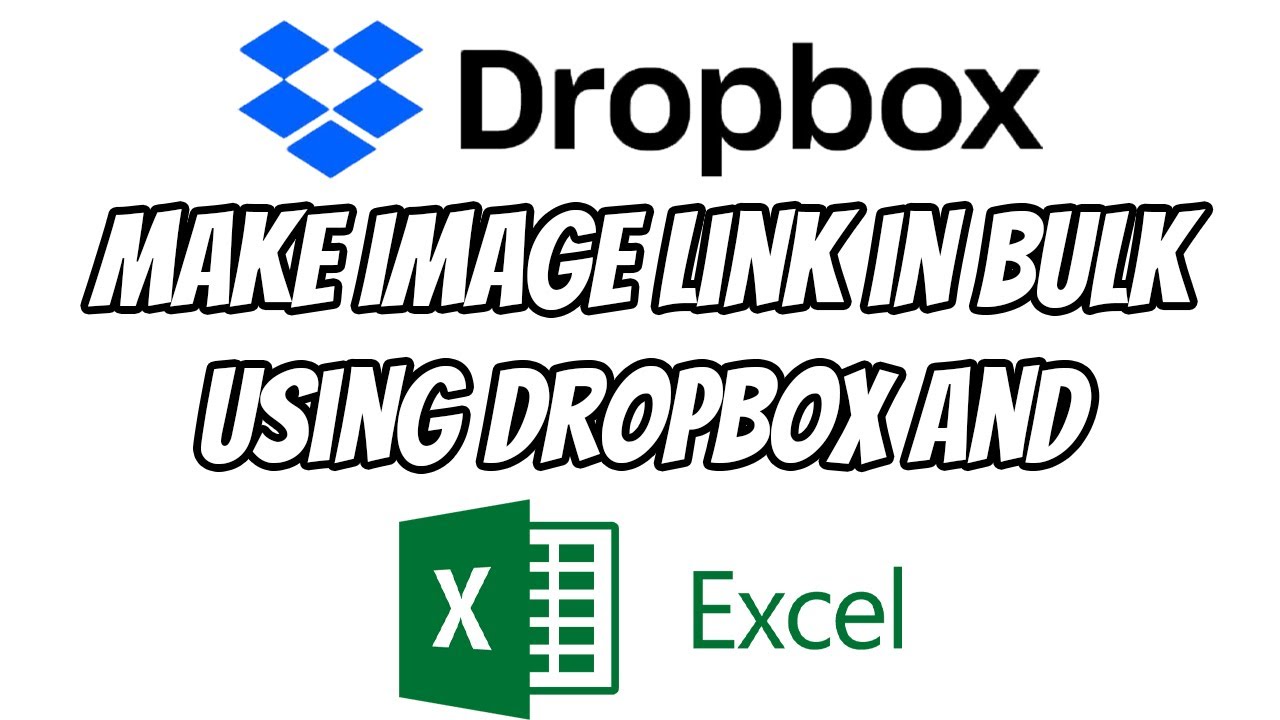 MAKE IMAGE LINK IN BULK USING DROPBOX AND EXCEL - YouTube