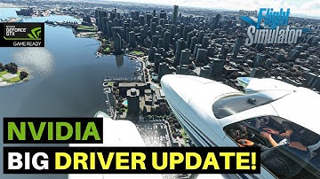 MSFS | BIG NVIDIA DRIVER UPDATE | NEW TOOLS!