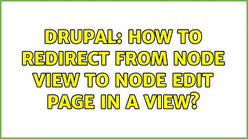 Drupal: How to redirect from node view to node edit page in a view?