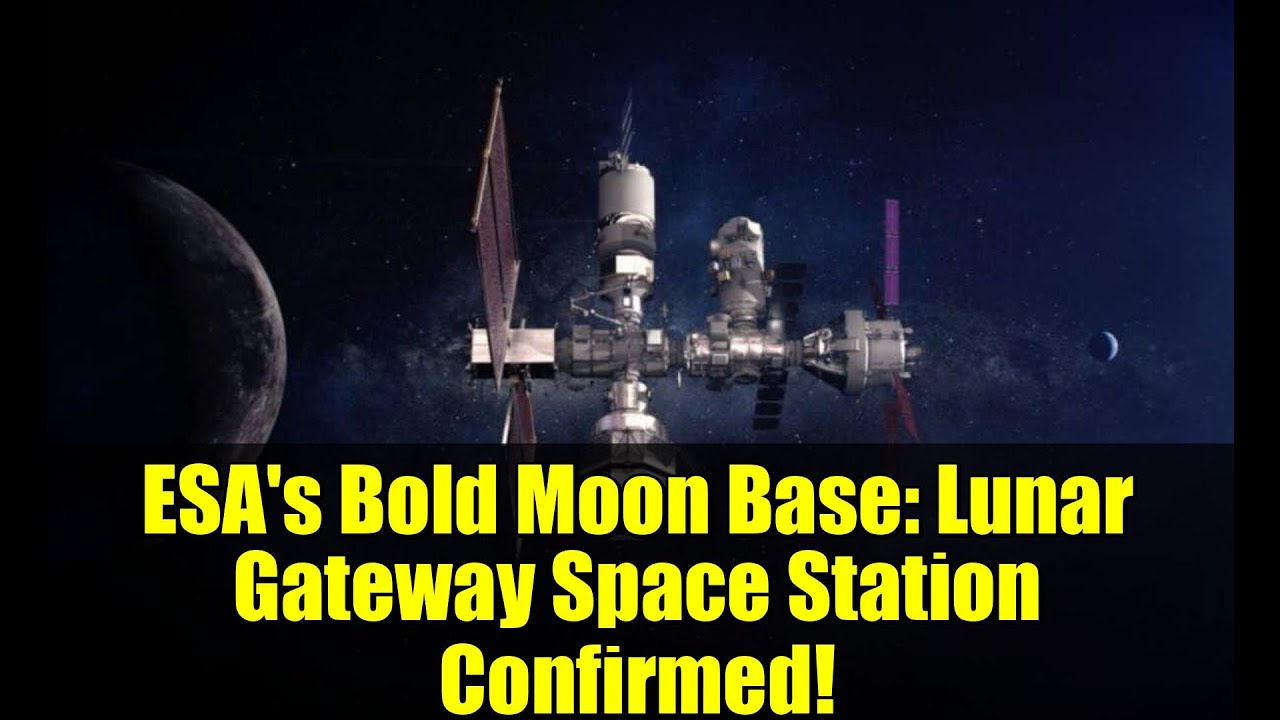 Смелая лунная база ЕКА: космическая станция Lunar Gateway подтверждена!