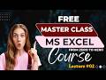 Lecture 02 – MS Excel Basic To Advanced Course | Brain Boost Academy