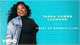 Tasha Cobbs Leonard - Heart Of Worship (Live/Remastered/Audio) chords