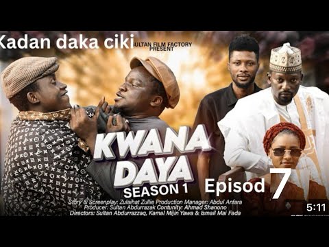 KWANA DAYA SEASON 1 EPISODE 7 Kadan Daga Ciki 