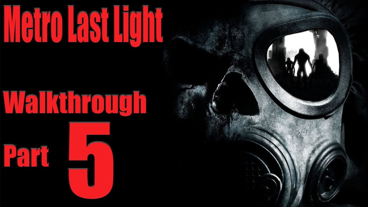 Metro Last Light Walkthrough Part 5 1080p HD No Commentary PC Ultra Settings YouTube metro-last-light-walkthrough-part-5-1080p-hd-no-commentary-pc-ultra-settings-youtube