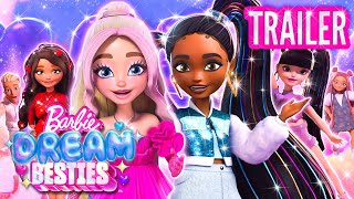 Barbie Dream Besties 💞 Official Trailer | New Series!