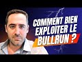 Comment bien exploiter le prochain bullrun  on rpond  toutes vos questions