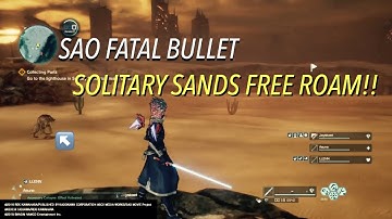 SWORD ART ONLINE: FATAL BULLET - SOLITARY SANDS FREE ROAM / GRIND (EXTREME MODE)