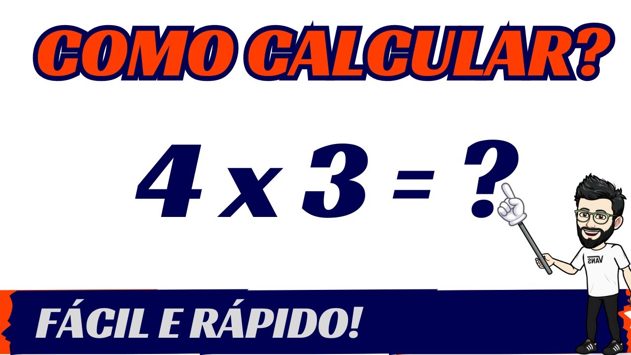 “4 vezes 3” QUANTO É 4 x 3? COMO CALCULAR 4 x 3? - YouTube