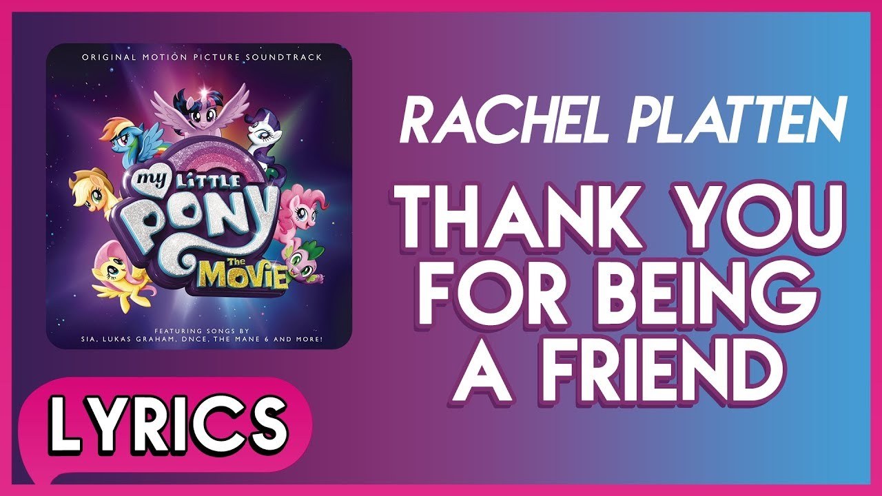 Rachel Platten Thank You For Being A Friend Lyrics My Little Pony The Movie Soundtrack Hd Youtube