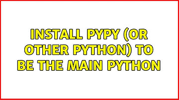 Ubuntu: Install pypy (or other python) to be the main python